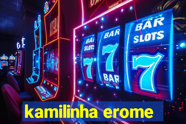 kamilinha erome